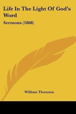 Life In The Light Of God's Word(English, Paperback, Thomson William)