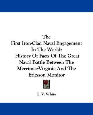 The First Iron-Clad Naval Engagement In The World(English, Paperback, White E V)