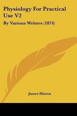 Physiology For Practical Use V2(English, Paperback, unknown)
