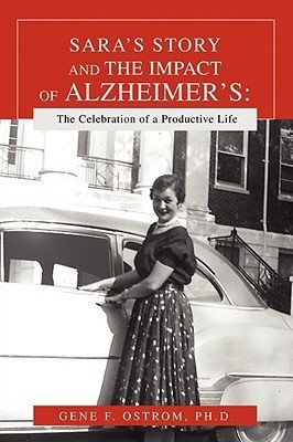 Sara's Story and the Impact of Alzheimer's(English, Paperback, Ostrom Gene F Ph.D.)