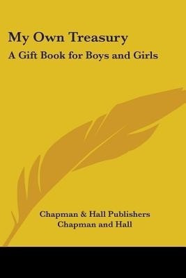 My Own Treasury(English, Paperback, Chapman, Hall Publishers)