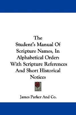 The Student's Manual Of Scripture Names, In Alphabetical Order(English, Paperback, unknown)