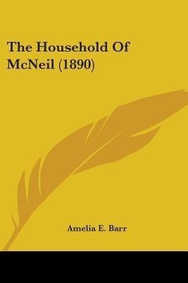 The Household Of McNeil (1890)(English, Paperback, Barr Amelia E)