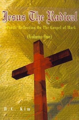 Jesus the Radical(English, Paperback, Kim H C)