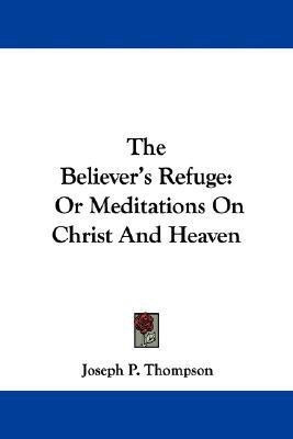 The Believer's Refuge(English, Paperback, Thompson Joseph P)
