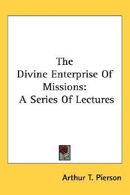 The Divine Enterprise Of Missions(English, Paperback, Pierson Arthur T)