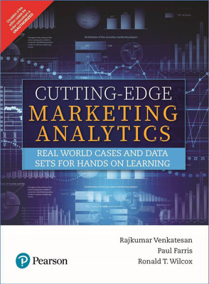 Cutting Edge Marketing Analytics - Real World Cases and Data Sets for Hands On Learning(English, Paperback, Ronald T. Wilcox, Paul Farris, Rajkumar Venkatesan)