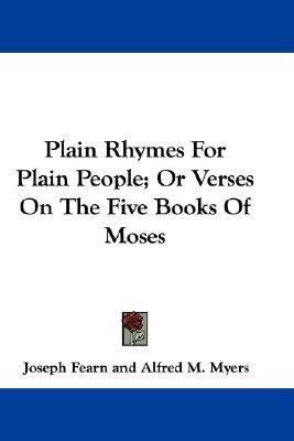 Plain Rhymes For Plain People; Or Verses On The Five Books Of Moses(English, Paperback, Fearn Joseph)