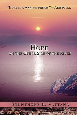 Hope on the Other Side of the River(English, Paperback, Vattana Sounthone E)