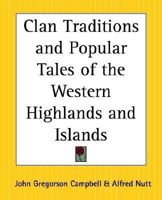 Clan Traditions and Popular Tales of the Western Highlands and Islands(English, Paperback, unknown)