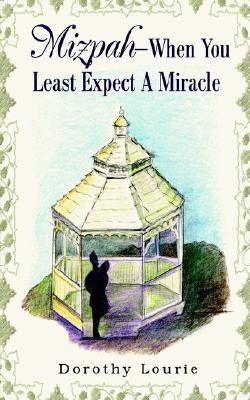 Mizpah -- When You Least Expect A Miracle(English, Paperback, Lourie Dorothy)
