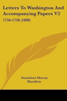 Letters To Washington And Accompanying Papers V2(English, Paperback, unknown)