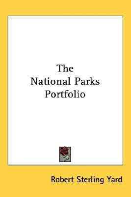 The National Parks Portfolio(English, Paperback, Yard Robert Sterling)