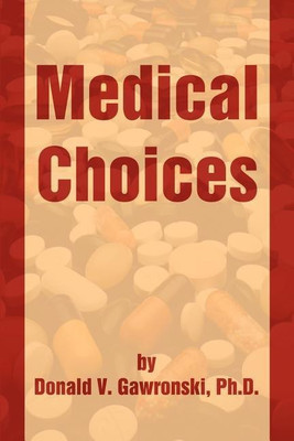 Medical Choices(English, Paperback, Gawronski Donald V)