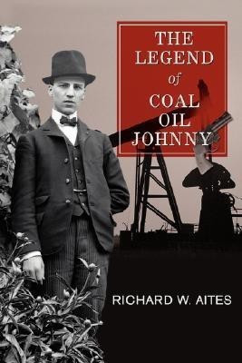 The Legend of Coal Oil Johnny(English, Paperback, Aites Richard W)