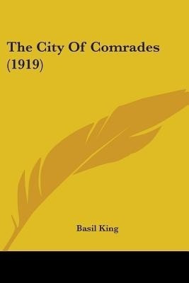 The City Of Comrades (1919)(English, Paperback, King Basil)