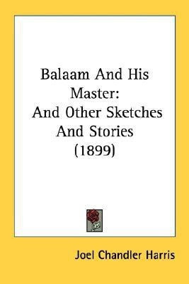 Balaam And His Master(English, Paperback, Harris Joel Chandler)