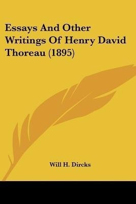 Essays And Other Writings Of Henry David Thoreau (1895)(English, Paperback, unknown)