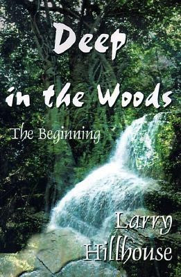 Deep in the Woods(English, Paperback, Hillhouse Larry J)