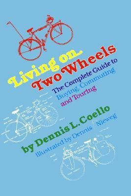 Living on Two Wheels(English, Hardcover, Coello Dennis)