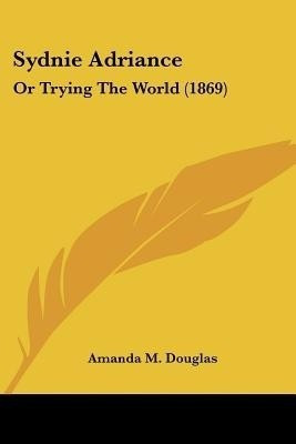 Sydnie Adriance(English, Paperback, Douglas Amanda M)