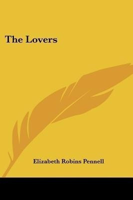 The Lovers(English, Paperback, Pennell Elizabeth Robins Professor)