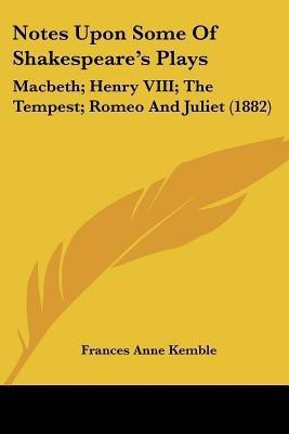Notes Upon Some Of Shakespeare's Plays(English, Paperback, Kemble Frances Anne)