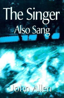 The Singer Also Sang(English, Paperback, Allen John)