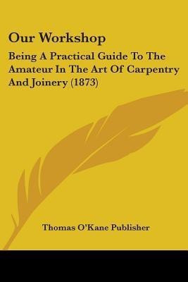 Our Workshop(English, Paperback, Thomas O'Kane Publisher)