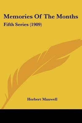 Memories Of The Months(English, Paperback, Maxwell Herbert Sir)
