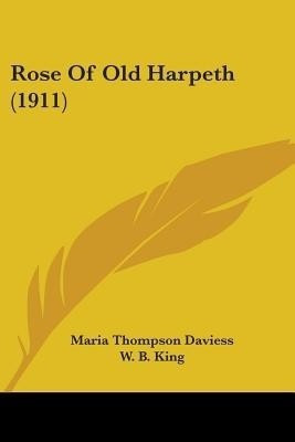 Rose Of Old Harpeth (1911)(English, Paperback, Daviess Maria Thompson)