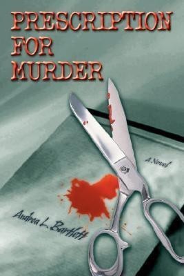 Prescription for Murder(English, Hardcover, Bartlett Andrea L)