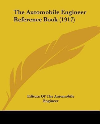 The Automobile Engineer Reference Book (1917)(English, Paperback, unknown)