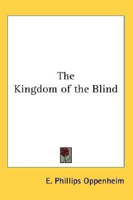 The Kingdom of the Blind(English, Paperback, Oppenheim E. Phillips)