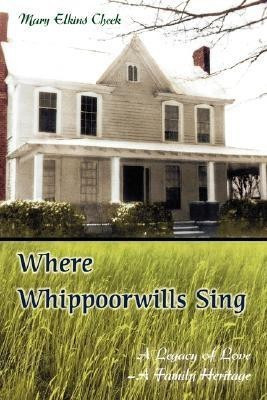 Where Whippoorwills Sing(English, Paperback, Cheek Mary Elkins)