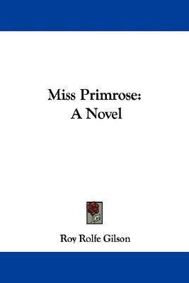 Miss Primrose(English, Paperback, Gilson Roy Rolfe)