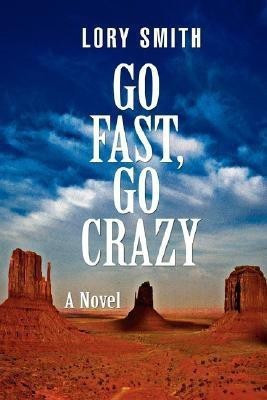 Go Fast, Go Crazy(English, Paperback, Smith Lory)