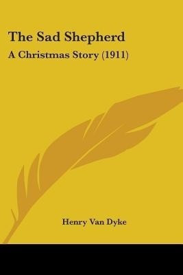 The Sad Shepherd(English, Paperback, Van Dyke Henry)