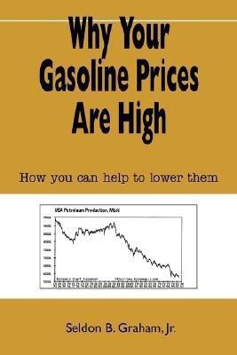 Why Your Gasoline Prices Are High(English, Paperback, Graham Seldon B Jr)