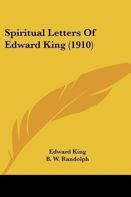Spiritual Letters Of Edward King (1910)(English, Paperback, King Edward)