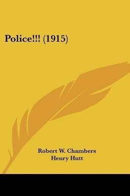 Police!!! (1915)(English, Paperback, Chambers Robert W)