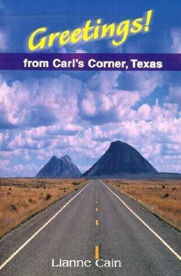 Greetings! from Carl's Corner, Texas(English, Paperback, Cain Lianne)