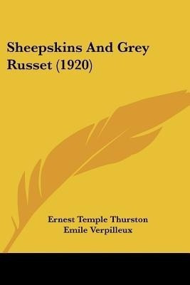 Sheepskins And Grey Russet (1920)(English, Paperback, Thurston Ernest Temple)