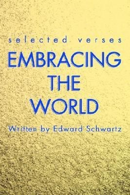 Embracing the World(English, Paperback, Schwartz Edward)