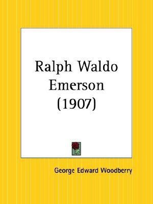 Ralph Waldo Emerson (1907)(English, Paperback, Woodberry George Edward)