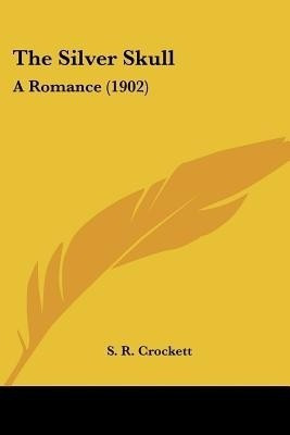 The Silver Skull(English, Paperback, Crockett S R)