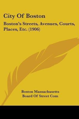 City Of Boston(English, Paperback, Boston Massachusetts Board of Street Com)
