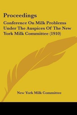 Proceedings(English, Paperback, New York Milk Committee)