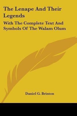 The Lenape And Their Legends(English, Paperback, Brinton Daniel G)
