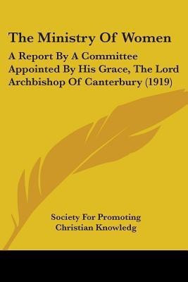 The Ministry Of Women(English, Paperback, Society for Promoting Christian Knowledg)